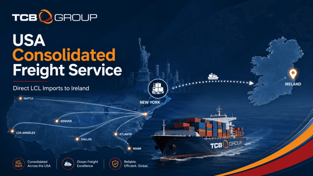 Consolidated shipping service Importing From America to Ireland